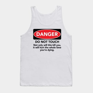 DO NOT TOUCH WARNING Tank Top